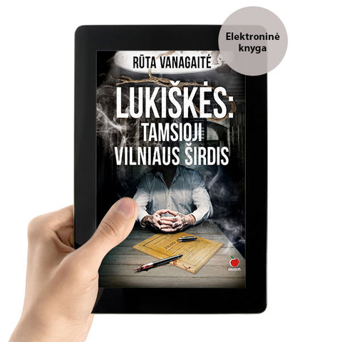 E-knyga LUKIŠKĖS. TAMSIOJI VILNIAUS ŠIRDIS: sukrečiantis Lukiškių kalėjimo istorijos tyrimas