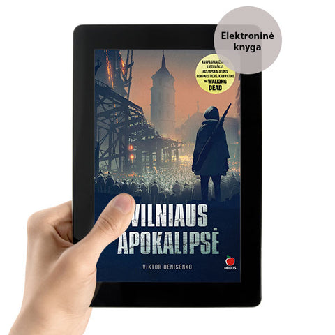 E-knyga VILNIAUS APOKALIPSĖ: kvapą gniaužiantis lietuviškas postapokaliptinis romanas