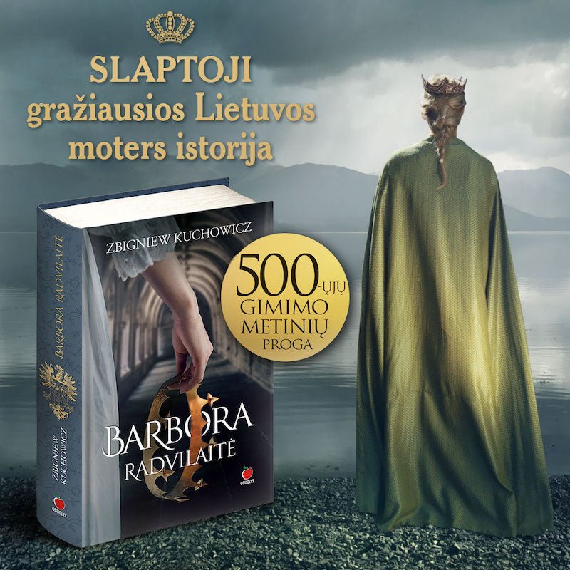 BARBORA RADVILAITĖ: istorija, jau 500 metų jaudinanti skaitytojų širdis ir kaitinanti vaizduotę - OBUOLYS