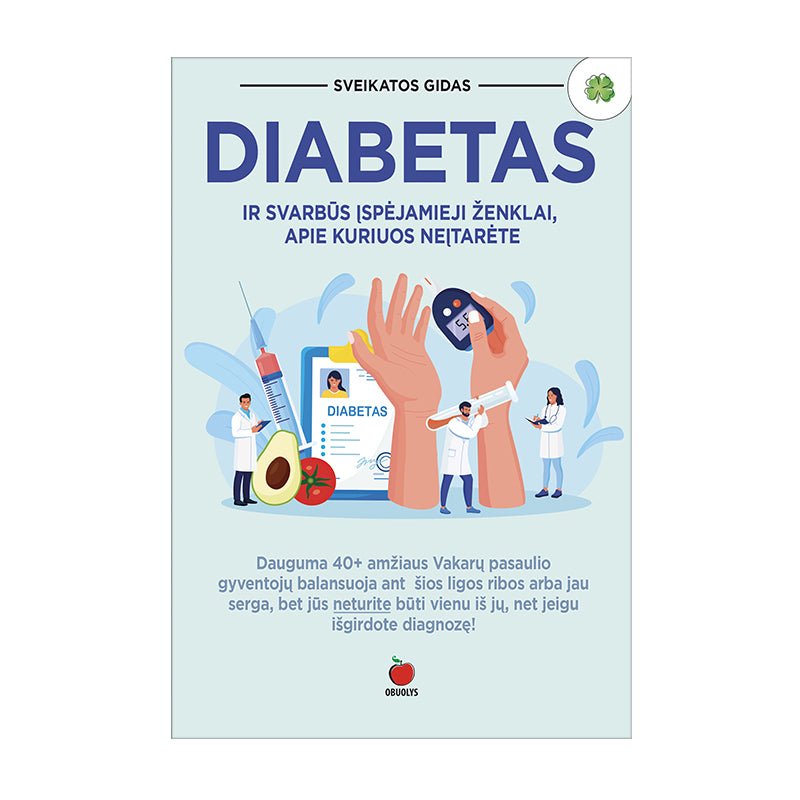 DIABETAS: liga ir jos prevencija + svarbūs įspėjamieji ženklai - OBUOLYS