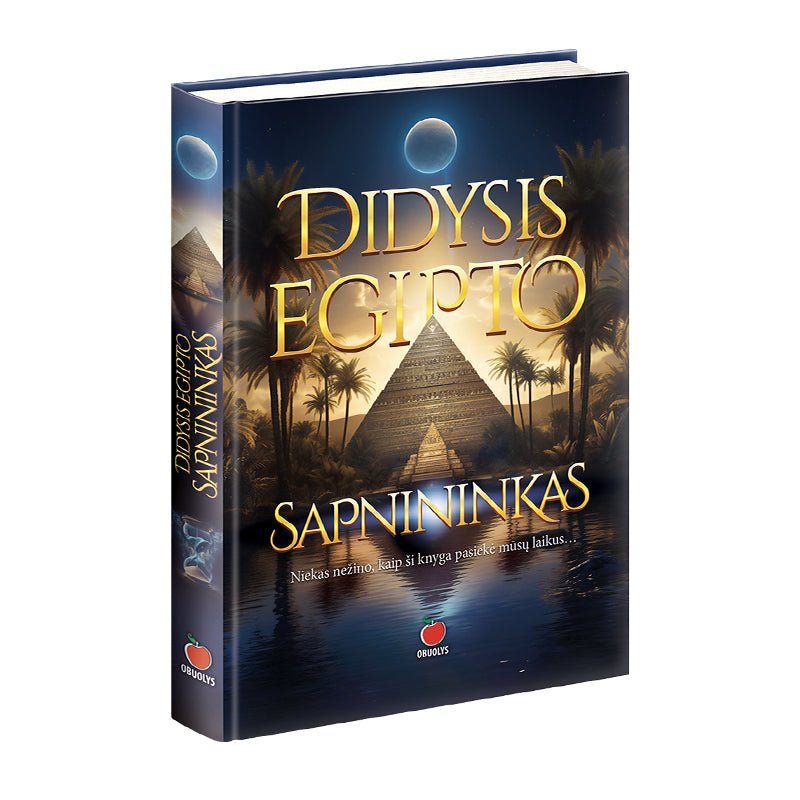 DIDYSIS EGIPTO SAPNININKAS: sapnų galia, sąsajos tarp sapnų ir tikrovės ir paslėptos žinutes - OBUOLYS