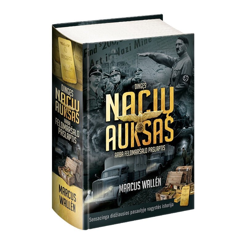 DINGĘS NACIŲ AUKSAS, ARBA FELDMARŠALO PASLAPTIS: negirdėti faktai ir nematytos NUOTRAUKOS - OBUOLYS