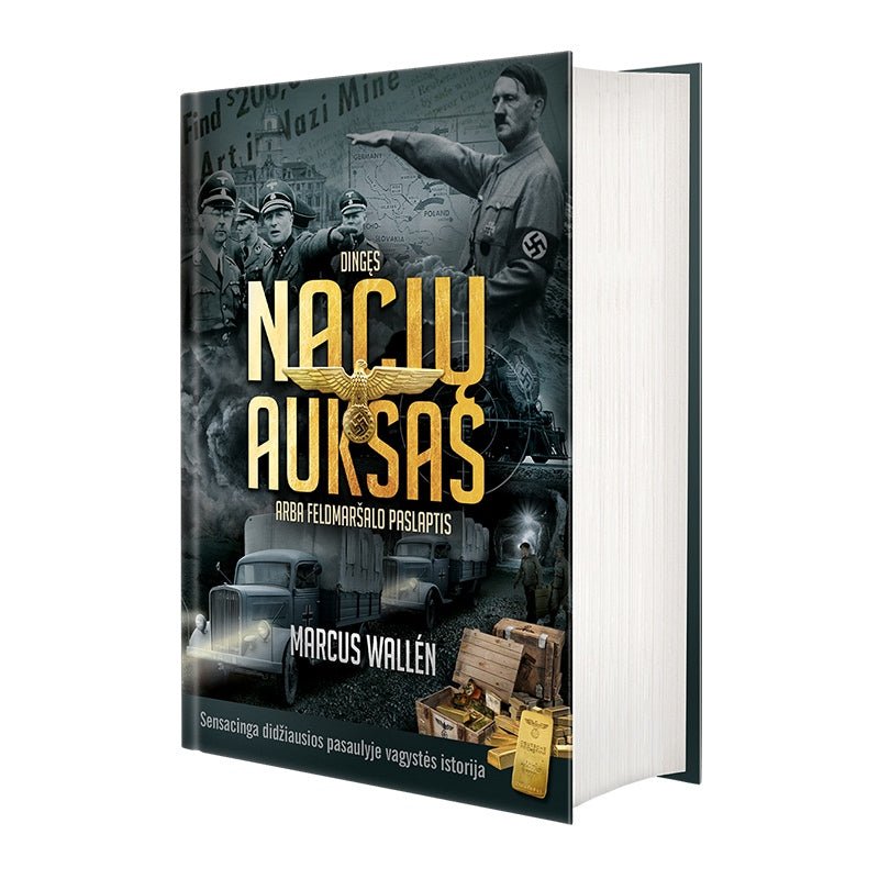 DINGĘS NACIŲ AUKSAS, ARBA FELDMARŠALO PASLAPTIS: negirdėti faktai ir nematytos NUOTRAUKOS - OBUOLYS