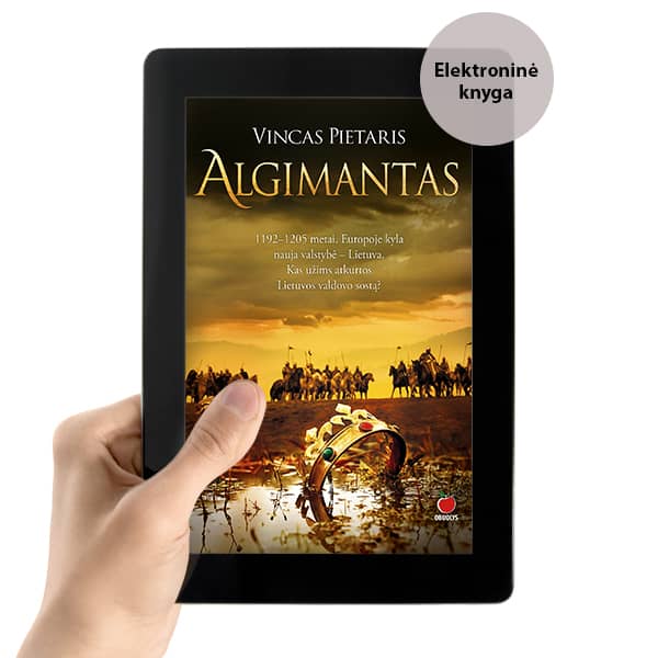 E - knyga ALGIMANTAS: 1192 – 1205 metai. Europoje kyla nauja valstybė – Lietuva. Kas užims valdovo sostą? - OBUOLYS