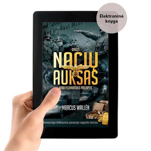 E - knyga DINGĘS NACIŲ AUKSAS, ARBA FELDMARŠALO PASLAPTIS: didžiausios pasaulyje vagystės istorija - OBUOLYS