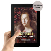 E - knyga JEKATERINA II. IMPERATORĖ IŠTVIRKĖLĖ: garsiosios imperatorės pakilimai ir nuopuoliai - OBUOLYS
