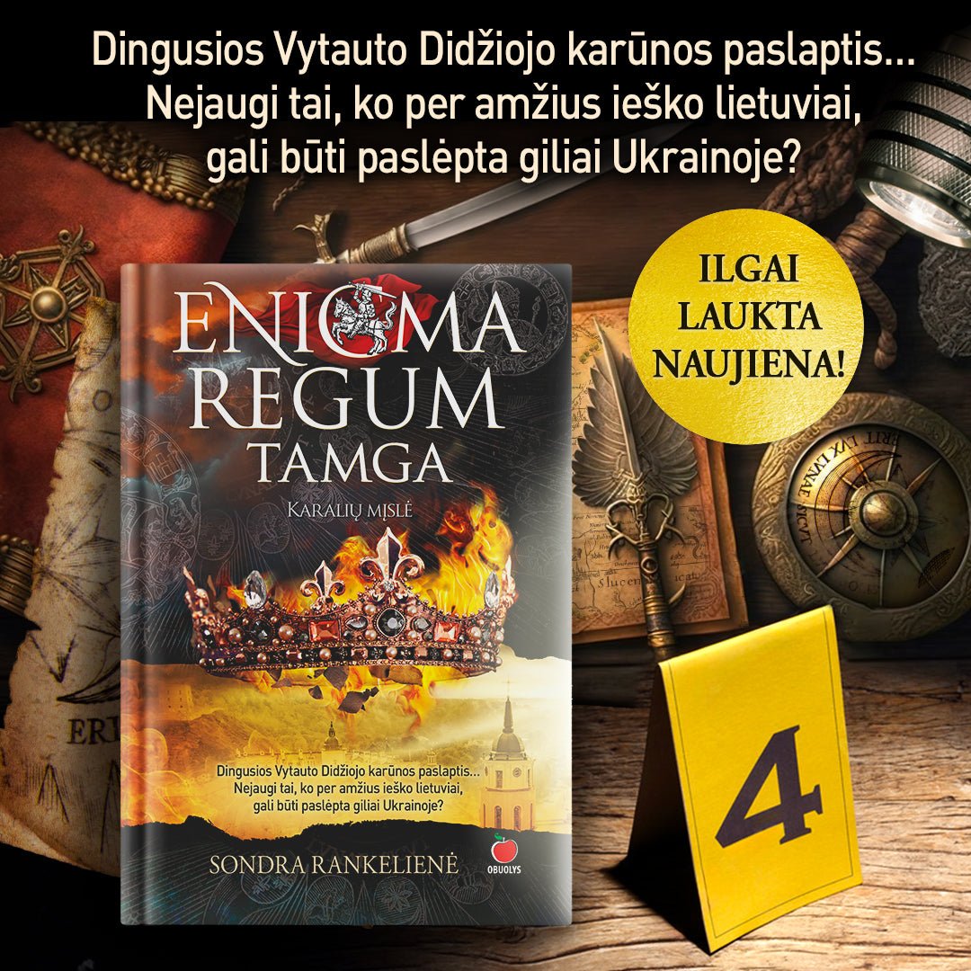 ENIGMA REGUM. TAMGA – KARALIŲ MĮSLĖ: dingusios Vytauto Didžiojo karūnos paslaptis bus įminta - OBUOLYS