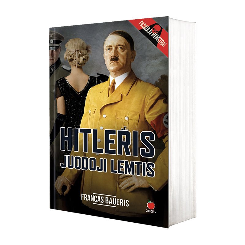 HITLERIS. JUODOJI LEMTIS: romanas apie pavojingiausio XX a. žmogaus, sukėlusio didžiausią karą, intymų gyvenimą - OBUOLYS
