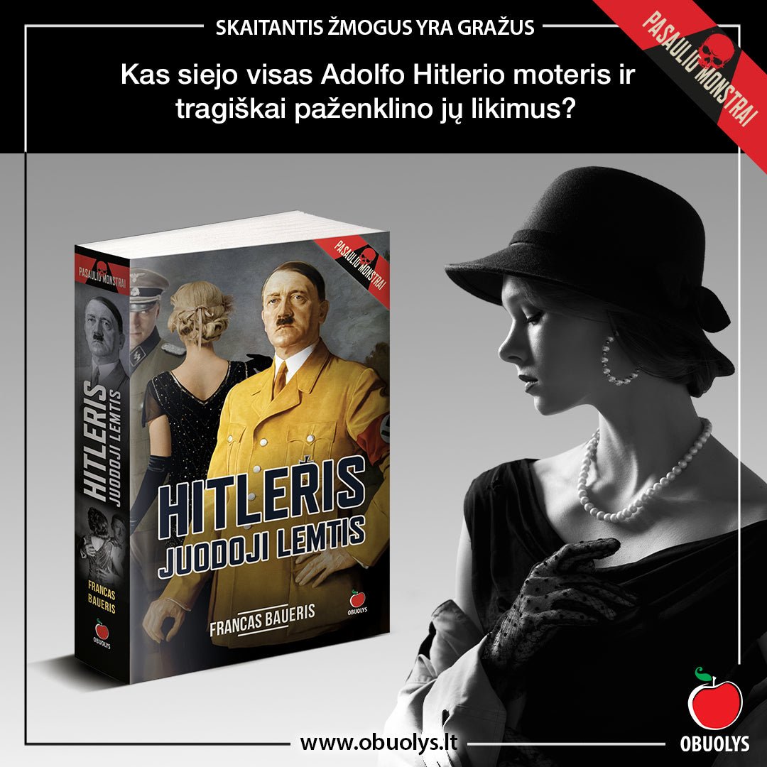 HITLERIS. JUODOJI LEMTIS: romanas apie pavojingiausio XX a. žmogaus, sukėlusio didžiausią karą, intymų gyvenimą - OBUOLYS