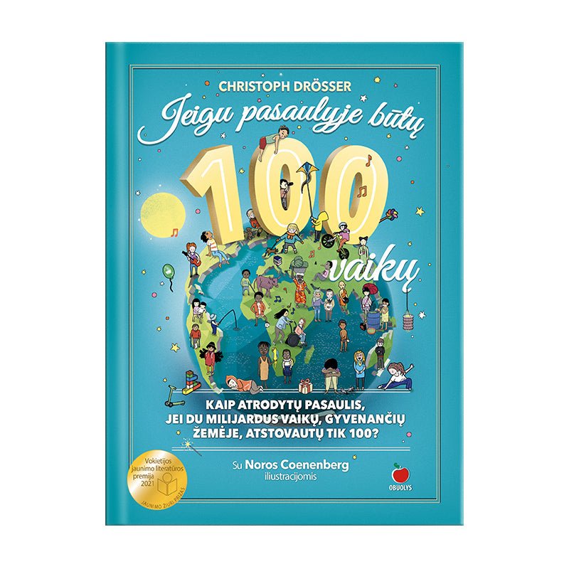 JEIGU PASAULYJE BŪTŲ 100 VAIKŲ: pažintinė knyga apie vaikus visame pasaulyje + Noros Coenenberg iliustracijos - OBUOLYS