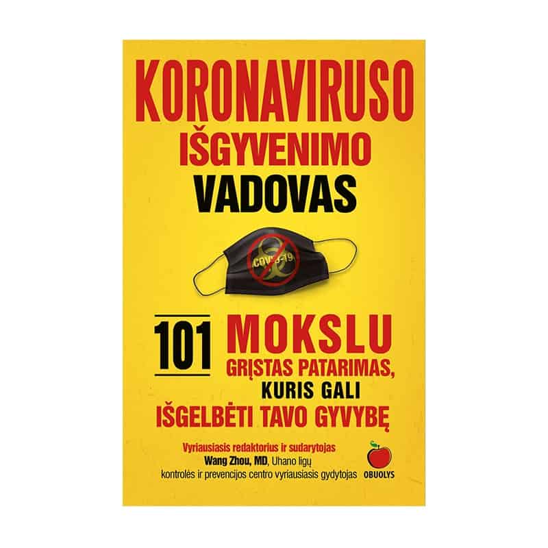KORONAVIRUSO IŠGYVENIMO VADOVAS: 101 mokslu grįstas patarimas, kuris gali išgelbėti tavo gyvybę - OBUOLYS