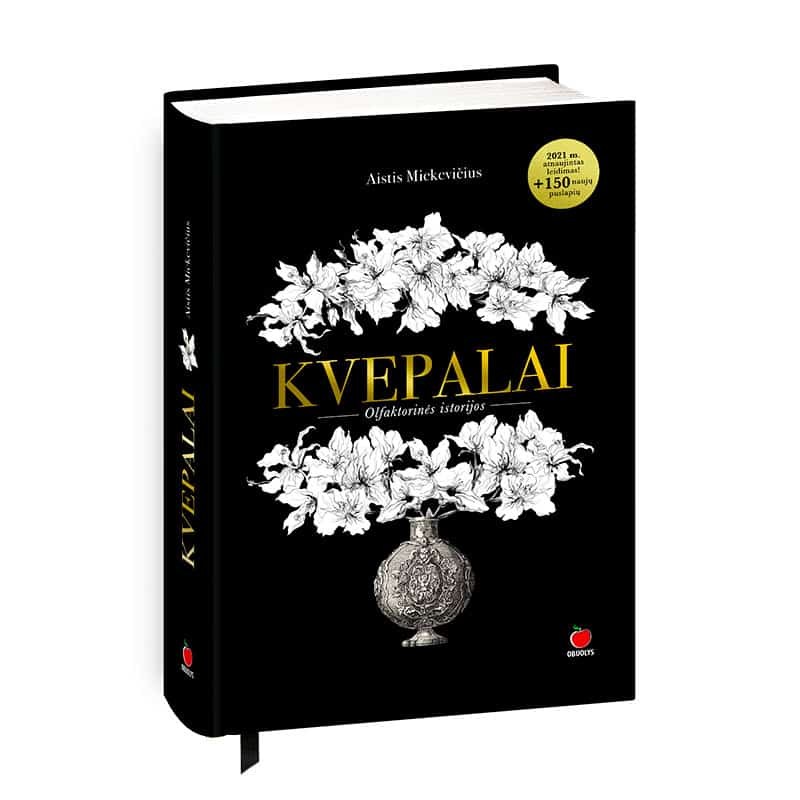 KVEPALAI: olfaktorinės istorijos – didžiausias ir išsamiausias kvepalų vadovas Lietuvoje – atnaujintas leidimas - OBUOLYS