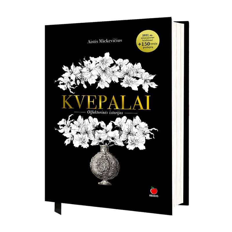 KVEPALAI: olfaktorinės istorijos – didžiausias ir išsamiausias kvepalų vadovas Lietuvoje – atnaujintas leidimas - OBUOLYS