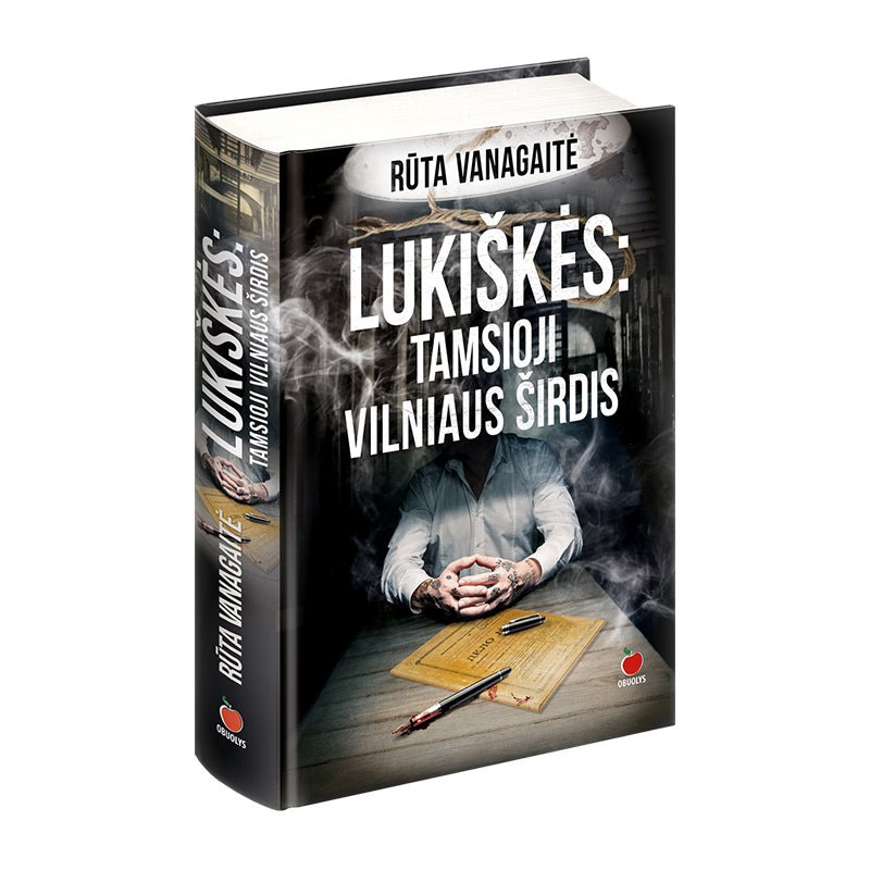 LUKIŠKĖS. TAMSIOJI VILNIAUS ŠIRDIS: sukrečiantis Lukiškių kalėjimo istorijos tyrimas - OBUOLYS