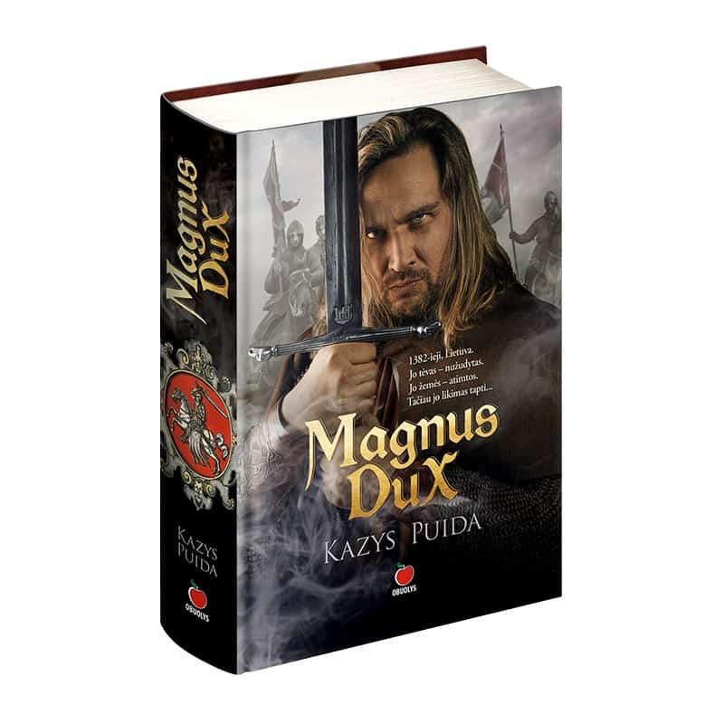 MAGNUS DUX: įtempto siužeto istorinis romanas apie Vytautą Didįjį... - OBUOLYS