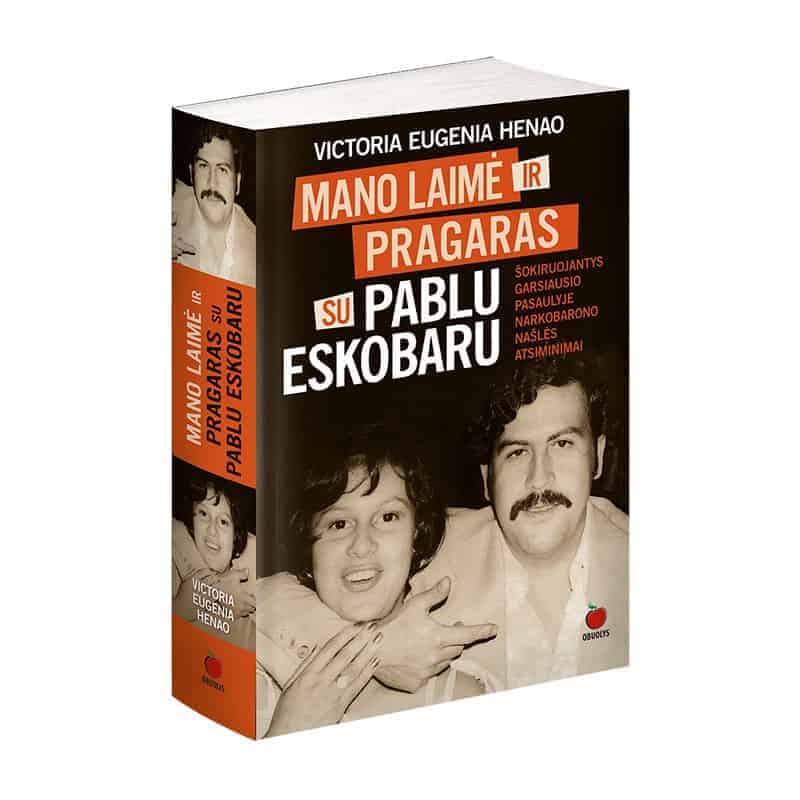 MANO LAIMĖ IR PRAGARAS SU PABLU ESKOBARU: šokiruojantys garsiausio pasaulyje narkobarono našlės atsiminimai - OBUOLYS