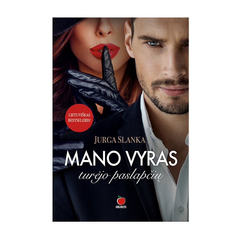MANO VYRAS TURĖJO PASLAPČIŲ: romanas apie dvi seseris, jų vyrus ir meilužius - OBUOLYS