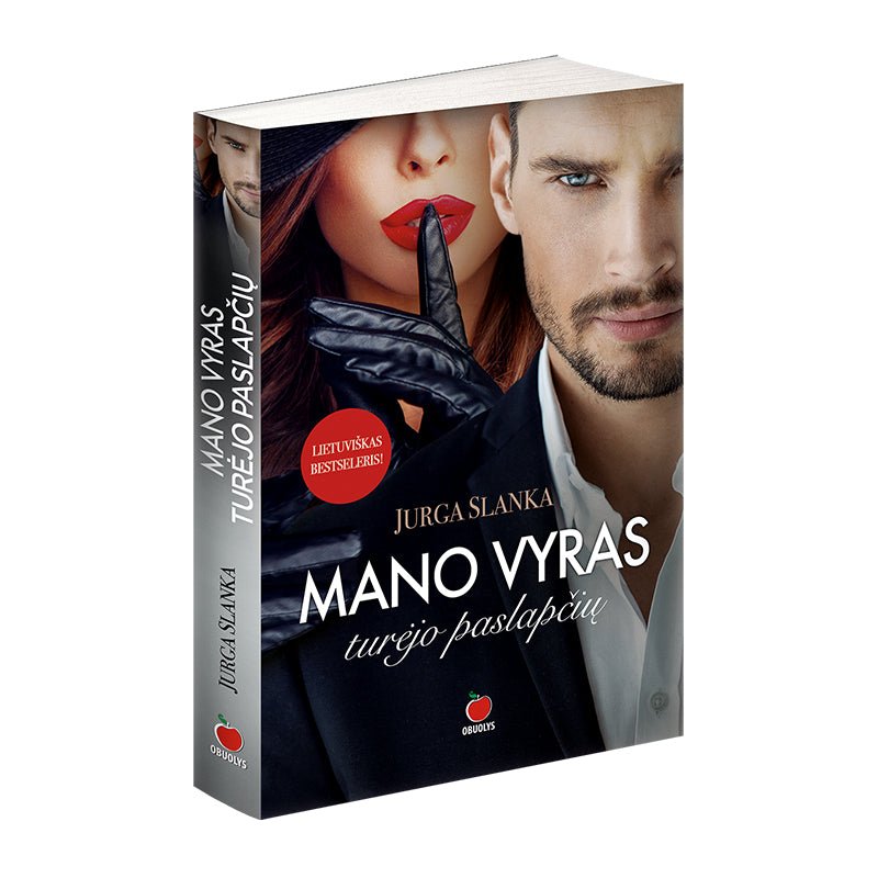 MANO VYRAS TURĖJO PASLAPČIŲ: romanas apie dvi seseris, jų vyrus ir meilužius - OBUOLYS