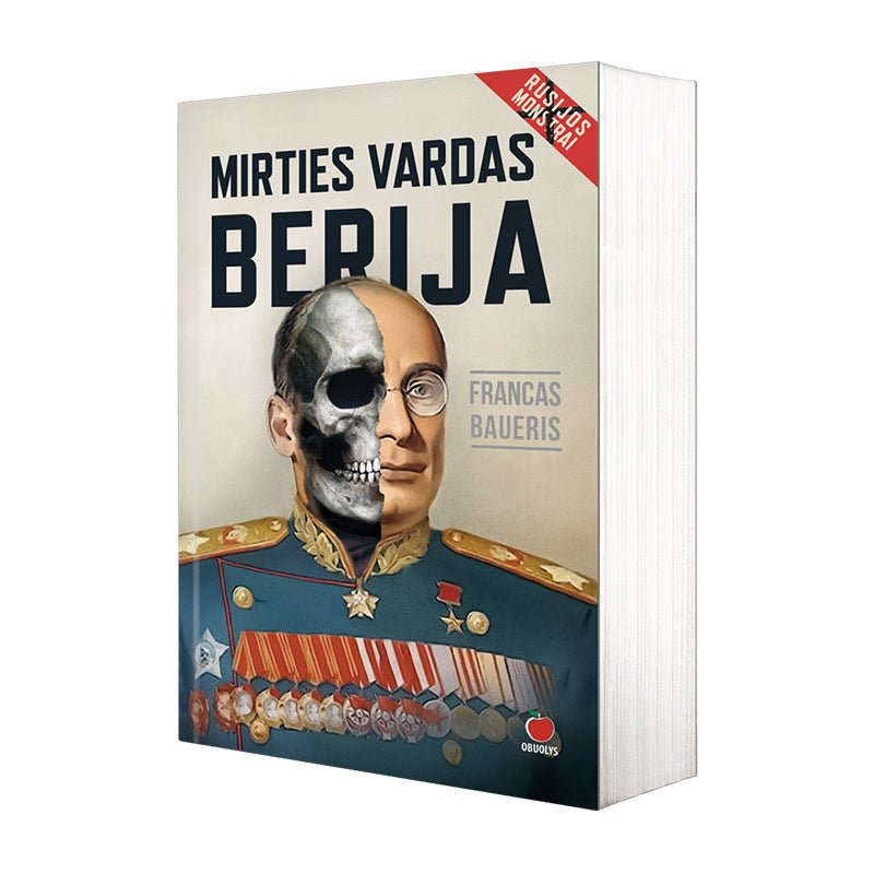 MIRTIES VARDAS BERIJA: istorinis romanas apie kruviniausią XX a. budelį - OBUOLYS