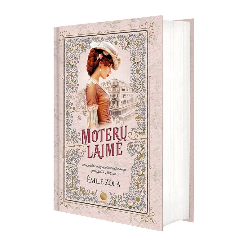 MOTERŲ LAIMĖ (kreminis leidimas): meilė, mada ir intriguojančios aukštuomenės paslaptys XIX a. Paryžiuje - OBUOLYS