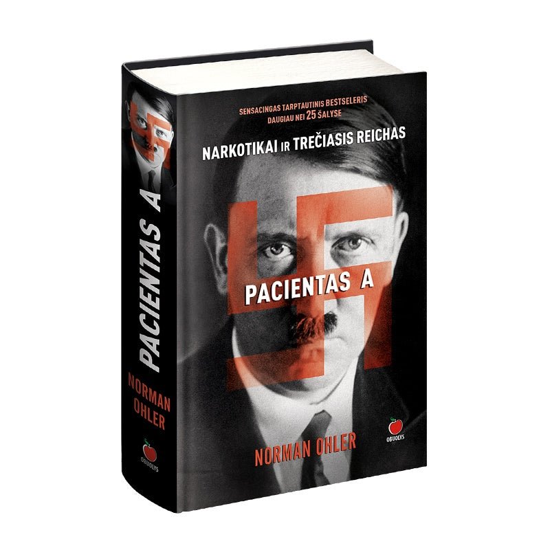 PACIENTAS A. NARKOTIKAI IR TREČIASIS REICHAS: sensacingas tarptautinis bestseleris daugiau nei 25 šalyse - OBUOLYS