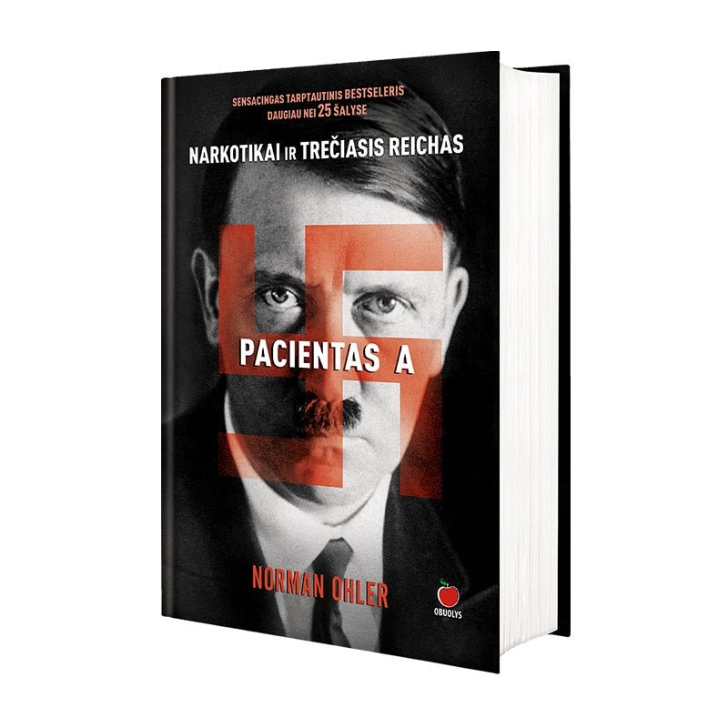 PACIENTAS A. NARKOTIKAI IR TREČIASIS REICHAS: sensacingas tarptautinis bestseleris daugiau nei 25 šalyse - OBUOLYS