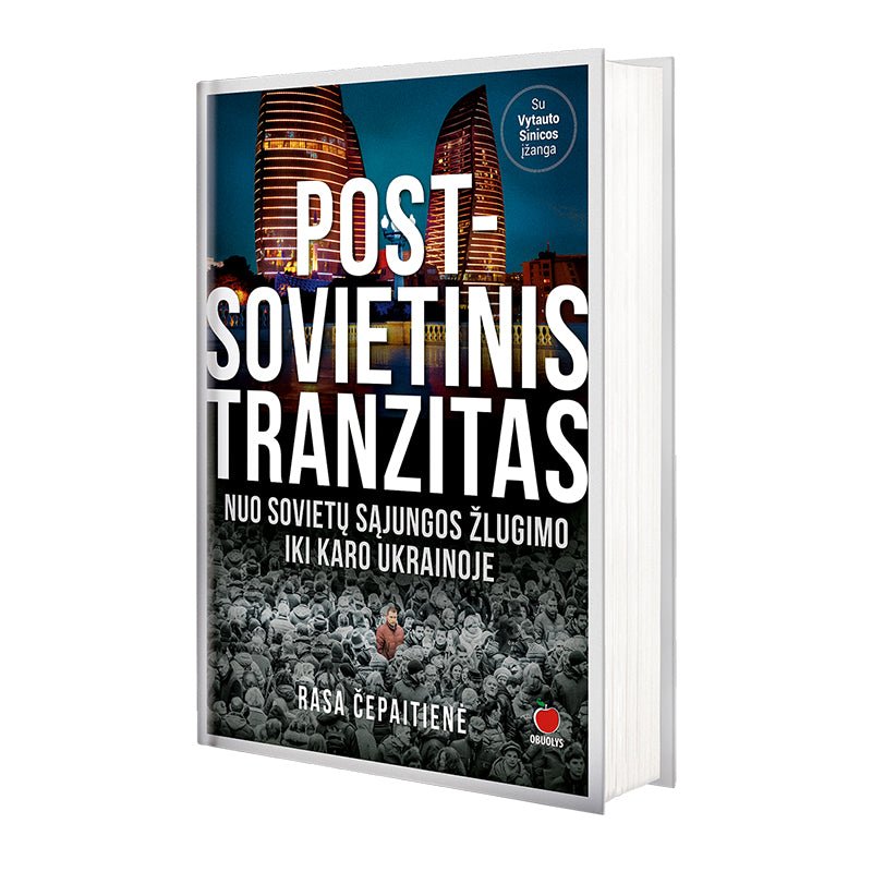 POST - SOVIETINIS TRANZITAS: žvilgsnis į buvusias Sovietų Sąjungos respublikas + politologo dr. Vytauto Sinicos įžanga - OBUOLYS