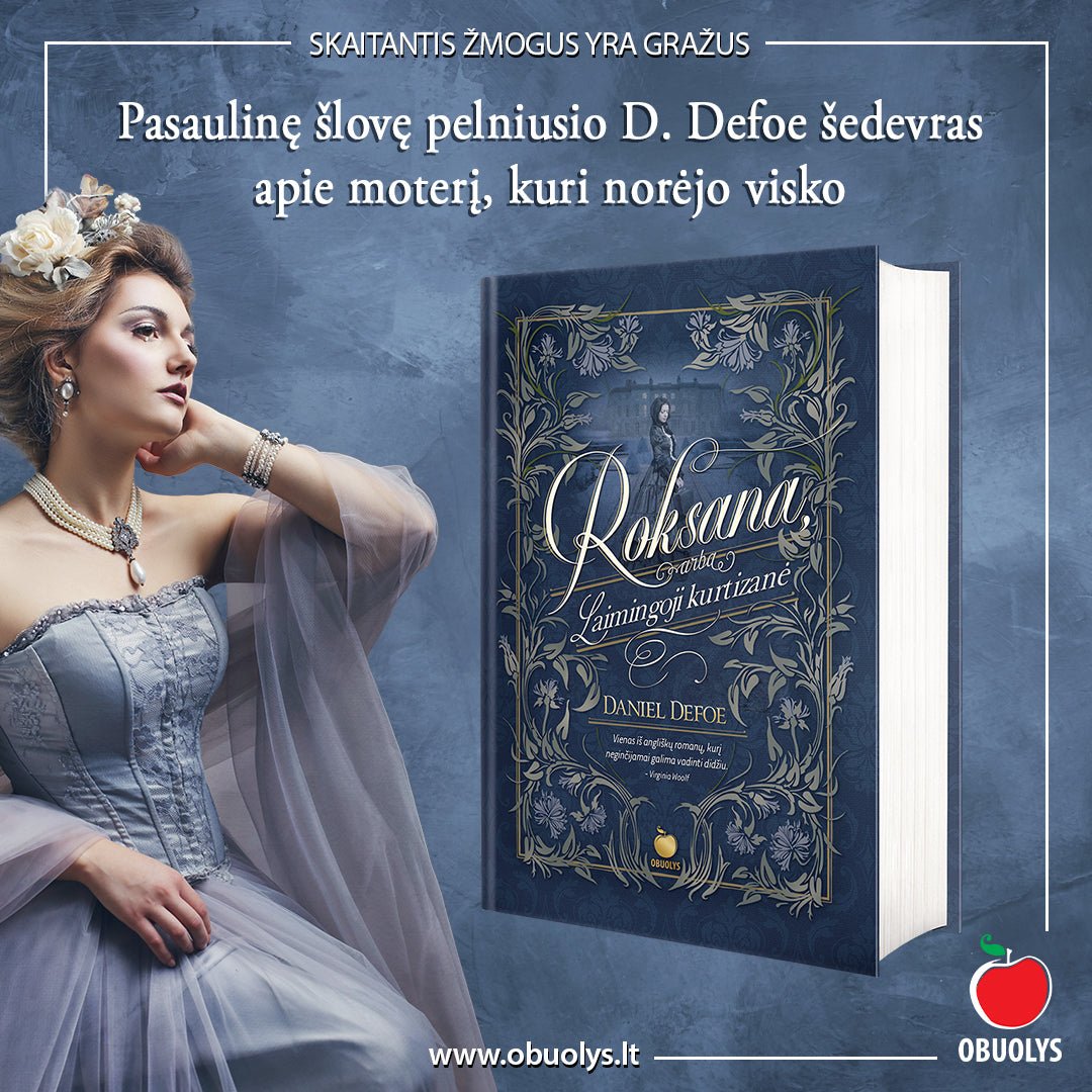 ROKSANA, ARBA LAIMINGOJI KURTIZANĖ: ką pasirinkti – nuodėmingą prabangą ar pagarbą ir vidinę harmoniją? - OBUOLYS