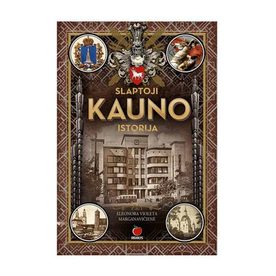SLAPTOJI KAUNO ISTORIJA: atskleiskite miesto paslaptis ir legendas, susipažinkite su svarbiausiomis asmenybėmis - OBUOLYS