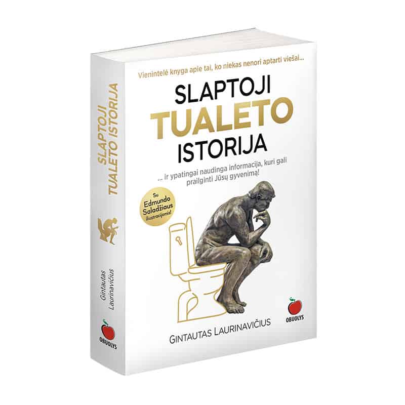SLAPTOJI TUALETO ISTORIJA: vienintelė knyga apie tai, ko niekas nenori aptarti viešai - OBUOLYS
