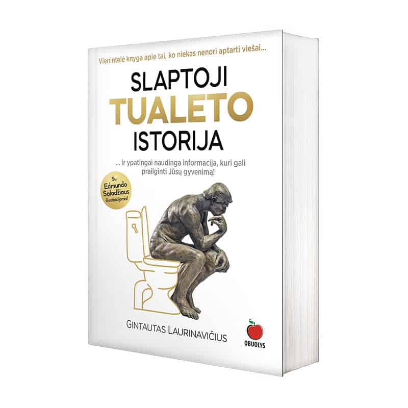 SLAPTOJI TUALETO ISTORIJA: vienintelė knyga apie tai, ko niekas nenori aptarti viešai - OBUOLYS