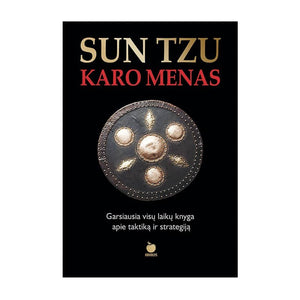 Sun Tzu KARO MENAS: seniausios pasaulyje vadovo strategijos paslaptys - OBUOLYS