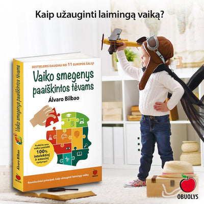 VAIKO SMEGENYS PAAIŠKINTOS TĖVAMS: revoliuciniai principai, kaip užauginti laimingą vaiką - OBUOLYS
