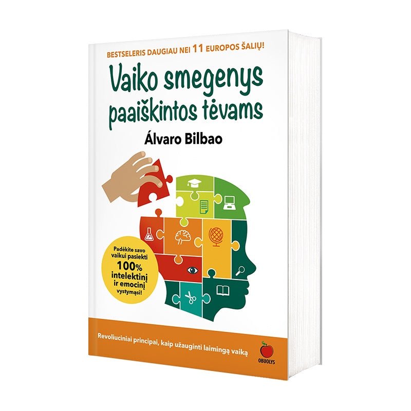 VAIKO SMEGENYS PAAIŠKINTOS TĖVAMS: revoliuciniai principai, kaip užauginti laimingą vaiką - OBUOLYS