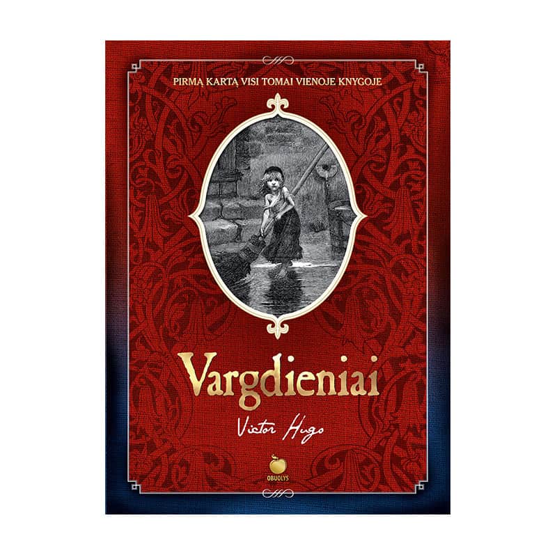 VARGDIENIAI: garsiausias XIX a. prancūzų literatūros šedevras (daugiau nei 1100 puslapių!) - OBUOLYS