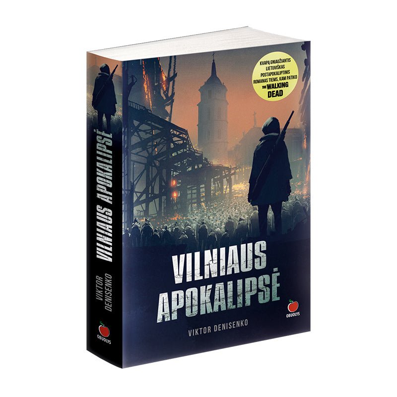 VILNIAUS APOKALIPSĖ: kvapą gniaužiantis lietuviškas postapokaliptinis romanas - OBUOLYS