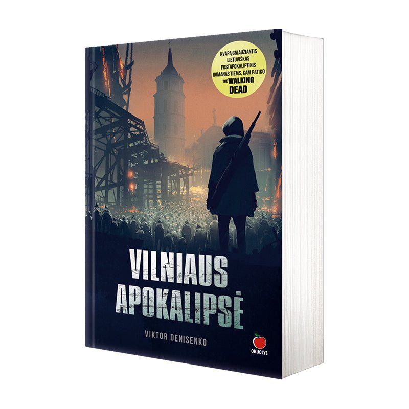 VILNIAUS APOKALIPSĖ: kvapą gniaužiantis lietuviškas postapokaliptinis romanas - OBUOLYS